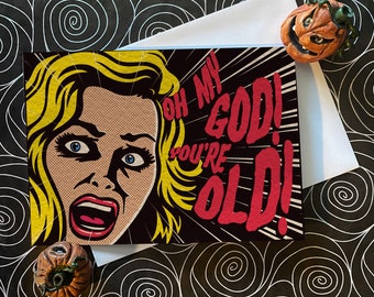 Oh My God! You're OLD! - Alternative, birthday card. Goth. Horror.