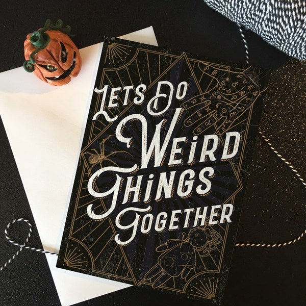 Let's do weird things together - Alternative love, wedding, valentines, engagement greetings card. Gothic, witchy, pagan, witchcraft