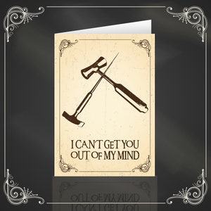 I can't get you from my mind - alternative Karte zum Valentinstag. Lobotomie-Instrumente