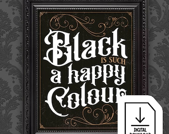 Black is such a happy colour. Print yourself. Digital Download. Print your own Crow Quote