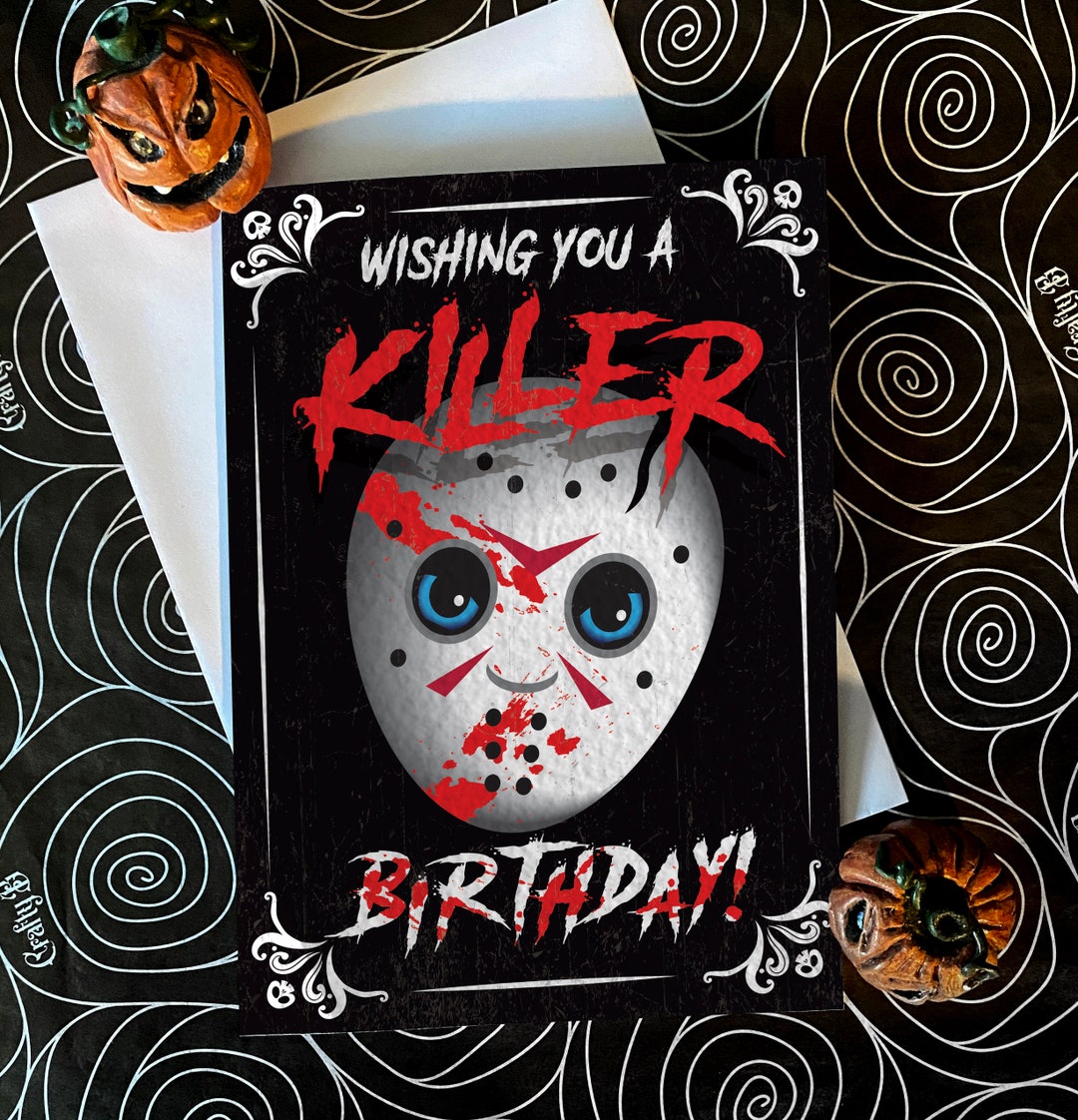 Wishing You a Killer Birthday Alternative Jason Friday the 13thinspired