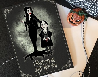 I want to be just like you - Gothic Mother and Daughter inspired alternative gothic mother's day, birthday, Thankyou card