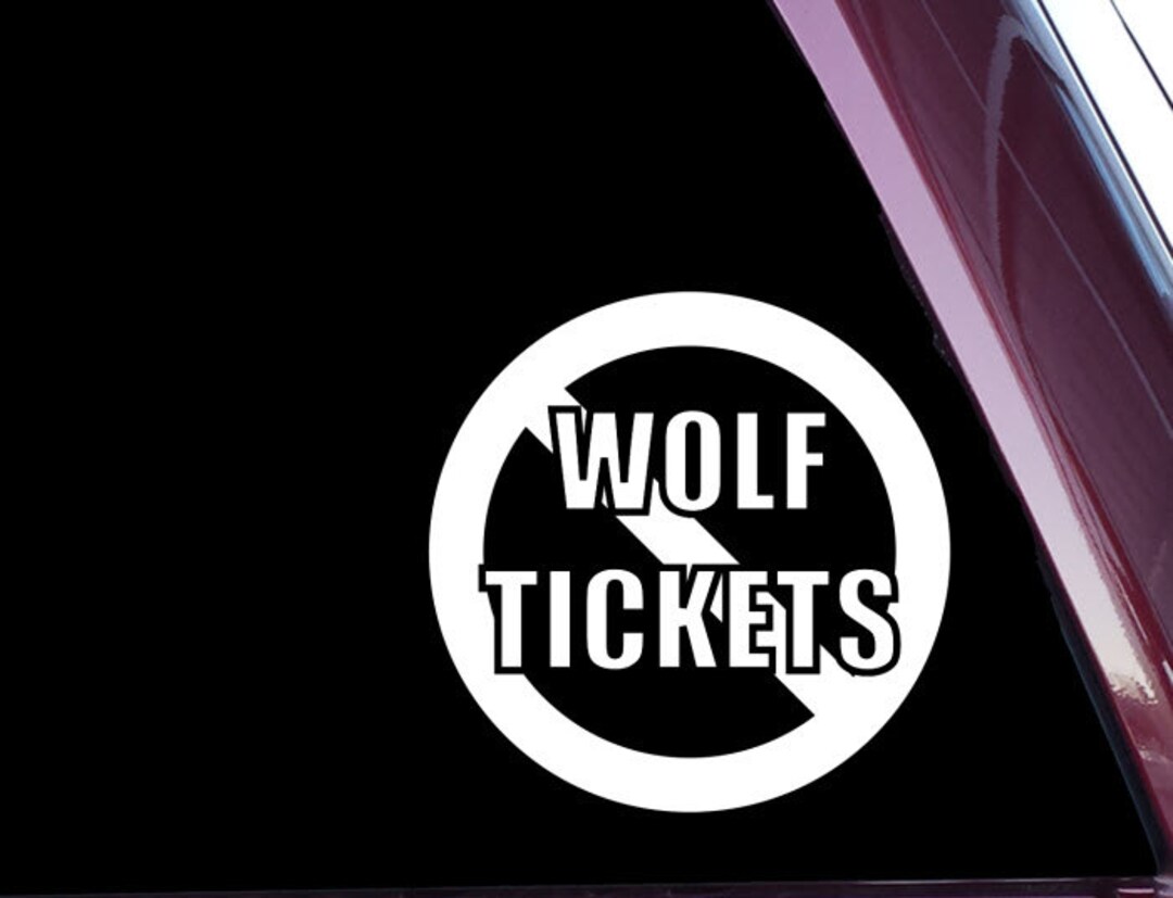 No Wolves Sticker No Wolf Tickets (A-0092)- Die Cut Decal / Sticker NOT PRINTED - Etsy