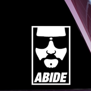 Lebowski - ABIDE (A-0071) - Die Cut Decal Sticker Not Printed