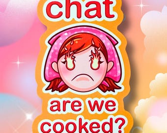 Chat Are We Cooked - Streaming Meme - Glossy Vinyl Sticker