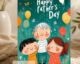Happy Father's Day Card | Whimsical Children, Balloons (Digital Download)