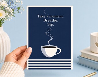 Take a Moment Breathe Sip Printable Art Card