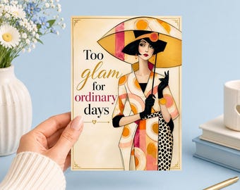 Too Glam for Ordinary Days | Printable 5x7 Journal Art (Digital Download)Junk Journal, Ephemera, Scrapbook, Collage, Card Making