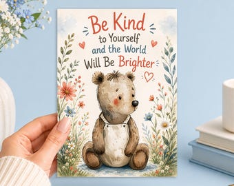 Be Kind to Yourself Bear Printable 5x7 Inspirational Nursery Art Print Gift Download Junk Journal, Ephemera, Scrapbook, Collage, Card