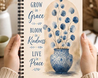 Grow in Grace Bloom in Kindness Live in Peace 6x8 Spiral Notebook for Journaling and Daily Inspiration
