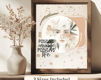 Neutral Floral Positive Mind Printable Wall Art, Motivational Quote, 3 Sizes Included