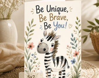 Zebra Greeting Card: Be Unique, Be Brave, Be Yourself (5x7 Digital Download)