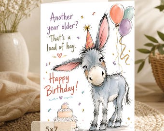 Funny Donkey Birthday Card: Another Year Older Load of Hay (5x7 Digital Download)