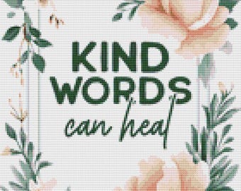 Kind Words Can Heal Cross Stitch Pattern: Floral Botanical Quote (PDF)
