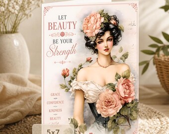 Inspirational Woman Card: Let Beauty Be Your Strength (5x7 Digital Download)