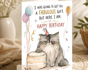 Grumpy Cat Birthday Card: Here I Am Your Fabulous Gift (5x7 Digital Download)