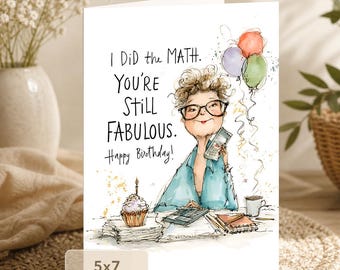 I Did the Math You're Still Fabulous Funny Birthday Card – 5x7 Printable(Digital Download)