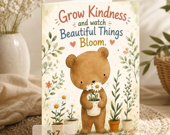 Bear Kindness Card: Grow Kindness, Watch Things Bloom (5x7 Digital Download)