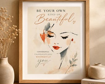 Be Your Own Kind Of Beautiful Feminine Fashion Watercolor 8x10 Printable Wall Art Poster Decor