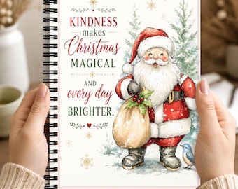 Kindness Makes Christmas Magical Santa Claus 6x8 Spiral Notebook Journal for Holiday Writing and Christmas Planning