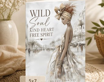 Wild Soul Kind Heart Free Spirit Encouragement Card (5x7 Digital Download)