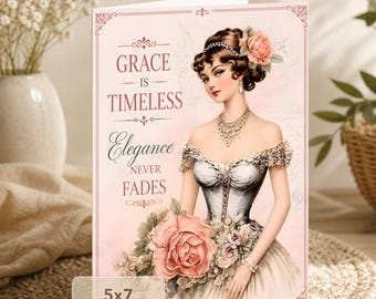Elegant Woman Card: Grace Is Timeless Elegance Never Fades (5x7 Digital Download)