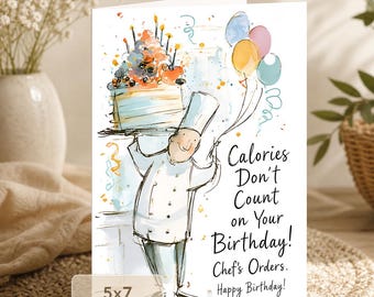 Chef Birthday Card: Calories Don’t Count on Your Birthday (5x7 Digital Download)