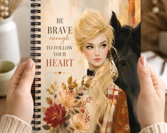 Be Brave Enough to Follow Your Heart Horse Lover Notebook Inspirational Equestrian Journal Gift