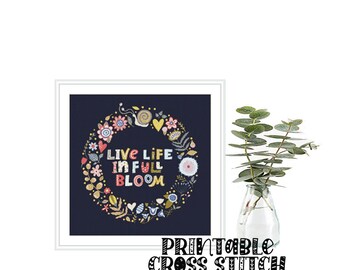 Live Life in Full Bloom Whimsical Flowers Printable Cross Stitch Pattern