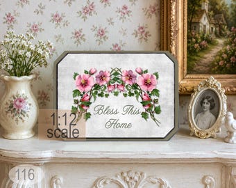 Bless This Home Handmade Dollhouse Miniature Sign Floral Cottage Decor 1:12 Scale Wall Accent 116