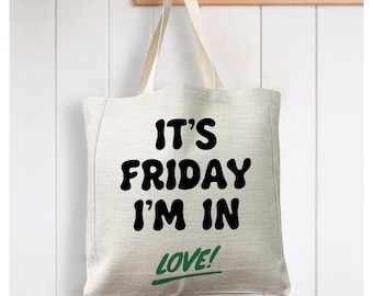 It's Friday I'm in love Lyrics Song - Reusable Shopping Linen Look Tote Bag