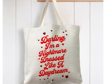 Darling I'm a Nightmare dressed like a Daydream Reusable Shopping Linen Look Tote Bag