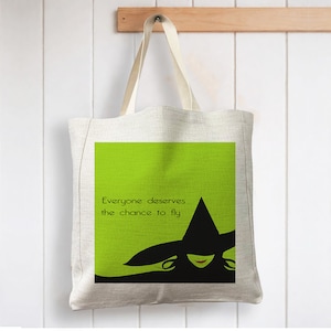 Wicked witch wizard of oz Everyone deserves the chance to fly - Reusable Shopping Linen Look Tote Bag