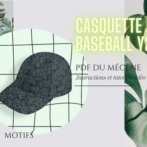 May include: A black and green baseball cap with a patterned design. The text "CASQUETTE DE BASEBALL Y2" and "PDF DU MÉCÈNE Instructions et tutoriel vidéo" is visible on the image.