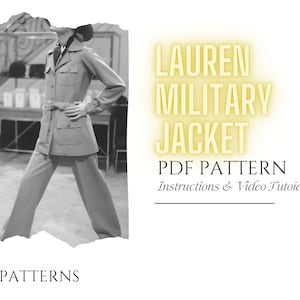 May include: A black and white photo of a woman wearing a beige military jacket with a belt. The text "LAUREN MILITARY JACKET PDF PATTERN Instructions & Video Tutorial" is in yellow on a white background.