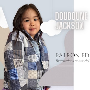 May include: A child wearing a blue and white patchwork quilted jacket. The text "DOUDOUNE JACKSON PATRON PDF Instructions et tutoriel vidéo" is visible in the background.