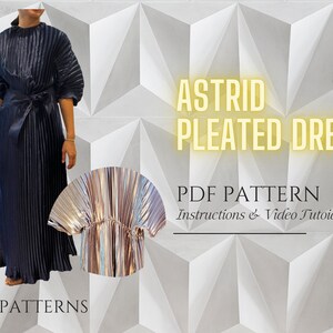 May include: A PDF pattern for a pleated dress called the Astrid Pleated Dress. The pattern includes instructions and a video tutorial. The image shows a model wearing a navy blue pleated dress with a matching sash.