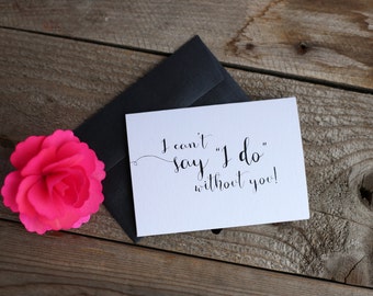 Set of 7 Will You Be My Bridesmaid Card - I Can't Say I Do Without You | Bridal Party Card To Ask Flowergirl | Bridesmaid Proposal