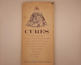 Cures - Vintage Hardcover Book - By Terry Clifford and Sam Antupit - 1980