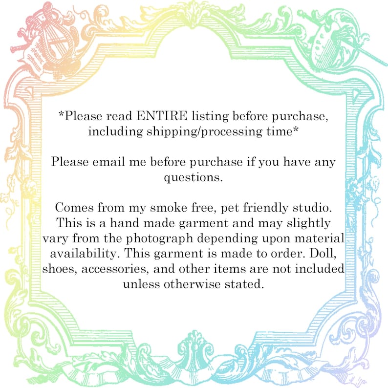 May include: A decorative frame with a pastel rainbow gradient and ornate scrollwork. Text within the frame reads: "Please read ENTIRE listing before purchase...This is a hand made garment..."