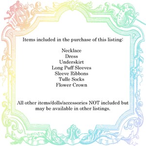 May include: A decorative frame with a pastel rainbow border encloses a list of items. The list includes a necklace, dress, underskirt, long puff sleeves, sleeve ribbons, tulle socks, and a flower crown. Additional items are not included.