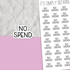 May include: A sheet of stickers featuring the words "NO SPEND" in a bold, black font. The stickers are white with a black border. The phrase "IT'S SIMPLY BIZARRE" is at the top. Additional stickers repeat "NO SPEND".