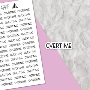 May include: A sheet of white paper with the word "OVERTIME" repeated multiple times in black text. The word "OVERTIME" is also printed in larger black text on a pink background.