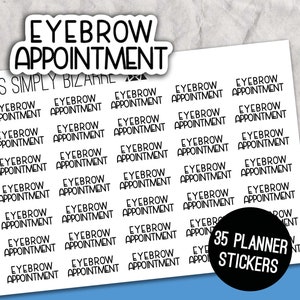 以下が含まれることがあります： 白い背景に黒い文字で「Eyebrow Appointment」という文字が繰り返し書かれた、35枚のプランナー用ステッカーのシート。シートの上部には「It's Simply Bizarre」という文字が書かれています。