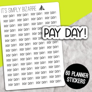 May include: A sheet of 60 white planner stickers with the text "IT'S SIMPLY BIZARRE" and "PAY DAY!" repeated multiple times. The text is in black and the stickers are designed to be used in a planner.