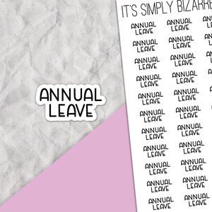 May include: A sheet of white paper with the text "IT'S SIMPLY BIZARRE" at the top. The paper is filled with black and white stickers that say "ANNUAL LEAVE" repeated multiple times.