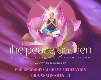 THE PEACE GARDEN - Worldwide Elohim Alchemy Transmission #1 / Angelical Light Language / Energetic Sound Healing