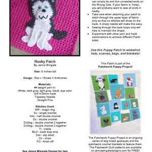 May include: Husky Patch crochet pattern by Jenna Wingate. This pattern is part of the Patchwork Puppy Project, a series of dog breed appliques for crochet blankets. The pattern includes instructions for a 8-inch tall husky applique, using #4 weight yarn in white, dark gray, light gray, black, and eye color. The pattern also includes a list of stitches used.