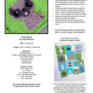 May include: A crochet pattern for a pug dog applique. The pattern includes instructions for making the applique, as well as a list of materials and stitches needed. The pattern is part of a larger project called the Patchwork Puppy Project, which features a variety of dog breed appliques.