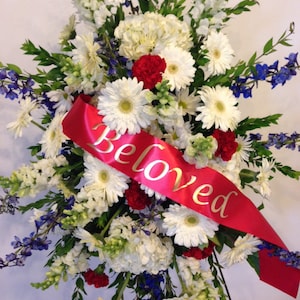 Funeral, Memorial Ribbon, Custom printed w/your message, Floral, Sympathy, Beloved Sash, Made To Order, Personalized 4&quot; Satin Ribbon Banner